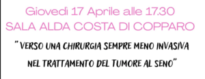 Scopri di più sull'articolo 17/04 Evento “Verso una chirurgia sempre meno invasiva nel trattamento del tumore al seno”