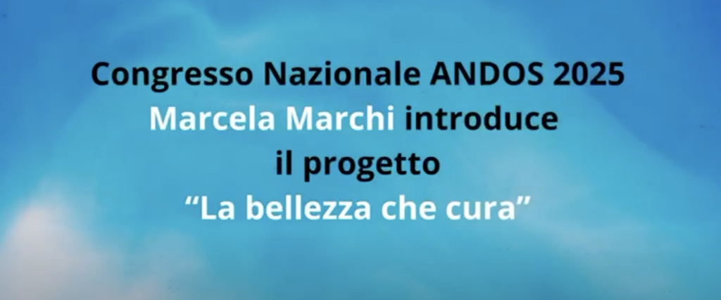 Marcella Marchi introduce lil progetto “La bellezza che cura” al Congresso Nazionale ANDOS